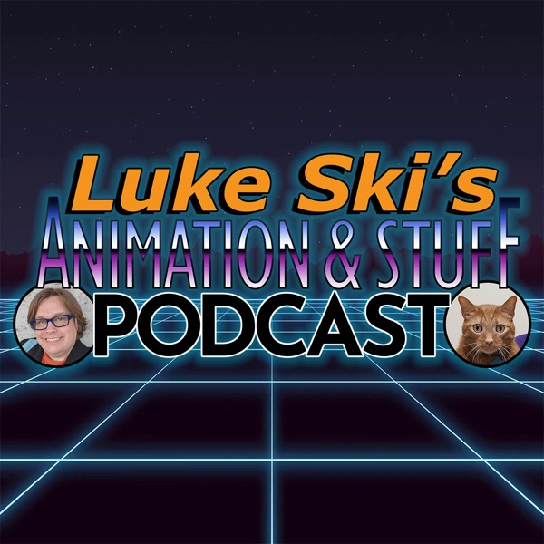 Luke Ski's Animation & Stuff Podcast