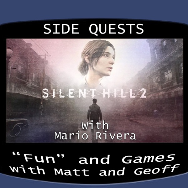 Side Quests Episode 374:  Silent Hill 2 (2024) with Mario Rivera photo