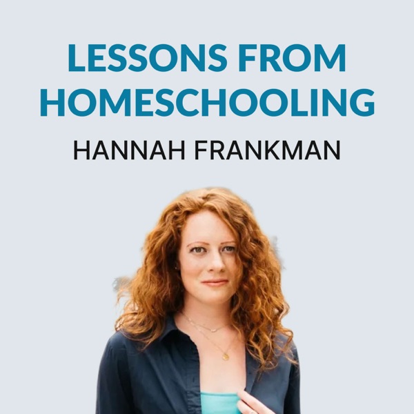 #155 Homeschooling = Future of Education? - Hannah Frankman (Repost) photo