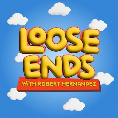Loose Ends with Robert Hernandez
