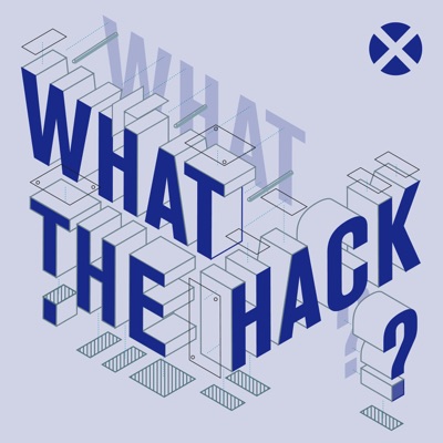 What the Hack? What the Hack?