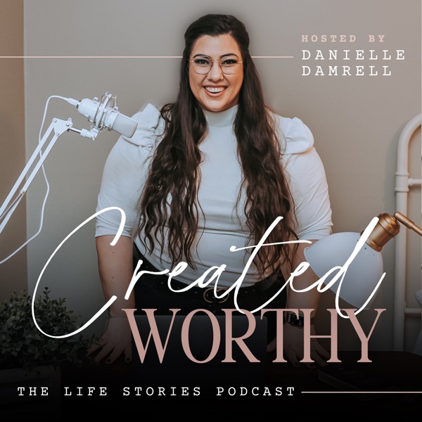 Created Worthy Podcast | Life Stories + Testimonie... Image