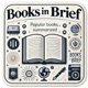 Books in Brief - Book Summaries