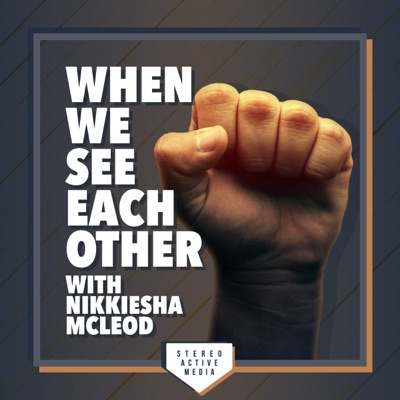 When We See Each Other When We See Each Other