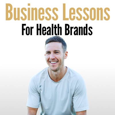 Health Hustle - Business Lessons for Health Brands