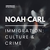 Noah Carl - Immigration: Culture & Crime