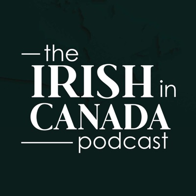 The Irish in Canada Podcast