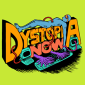 Dystopia Now
