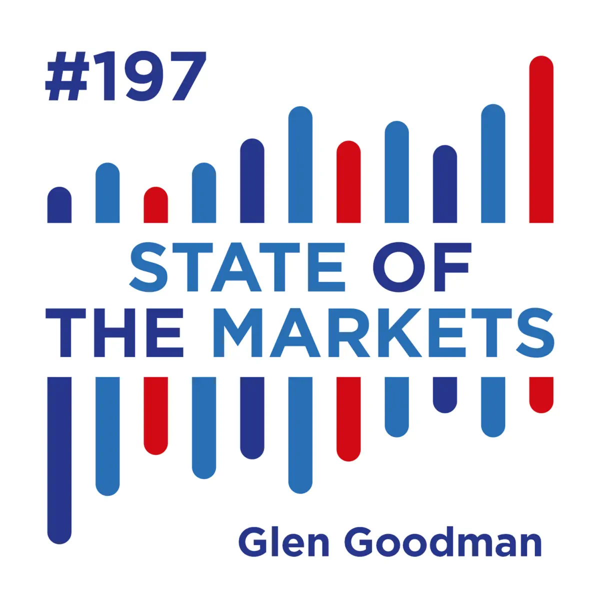 197 Glen Goodman - Time to se… - State of the Markets - Apple 팟캐스트