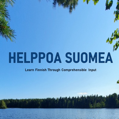 Helppoa suomea – Learn Finnish Through Comprehensible Input Helppoa suomea – Learn Finnish Through Comprehensible Input
