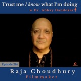 Raja Choudhury...on making 