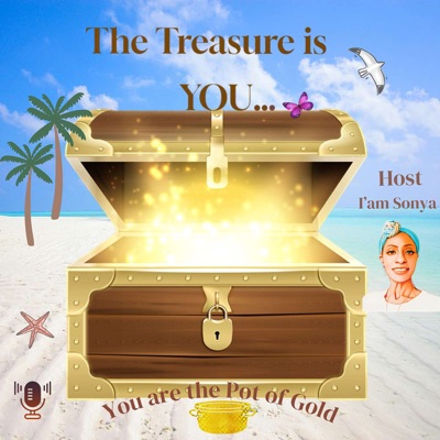 The Treasure is YOU...