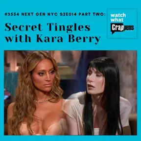 #3554  Next Gen NYC S2E014 Part Two: Secret Tingles with Kara Berry artwork