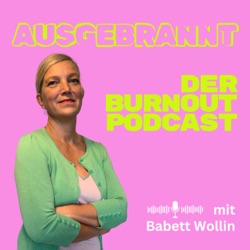 Ausgebrannt - Der Burnout Podcast