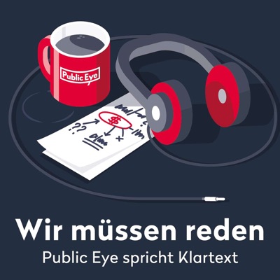 Wir müssen reden. Public Eye spricht Klartext.