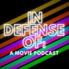 In Defense of: A Movie Podcast