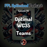 Episode 90. Optimal WC35 Teams