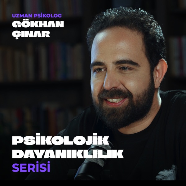Psikolog Gökhan Çınar’la Psikolojik Dayanıklılık Serisi