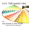 Let's Talk (paint) Color - Amy Krane & Amy Woolf