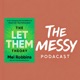 The Let Them Theory by Mel Robbins | The Messy Podcast 