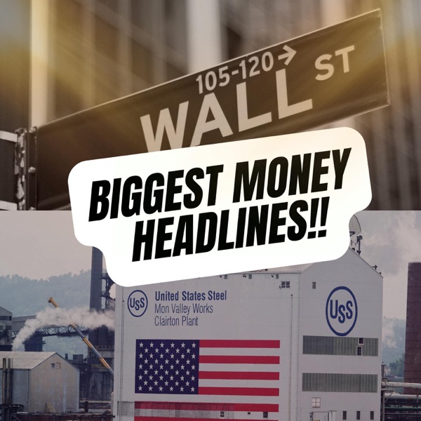 Biggest Headlines on Wall Street: Good News in Real Estate and Why the U.S. Steel Acquisition Matters