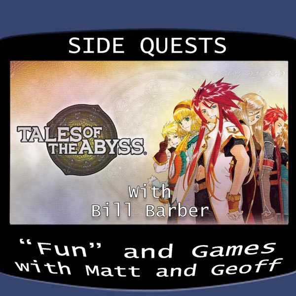 Side Quests Episode 347: Tales of the Abyss with Bill Barber photo