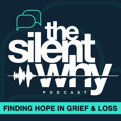The Silent Why: finding hope in grief and loss The Silent Why: finding hope in grief and loss