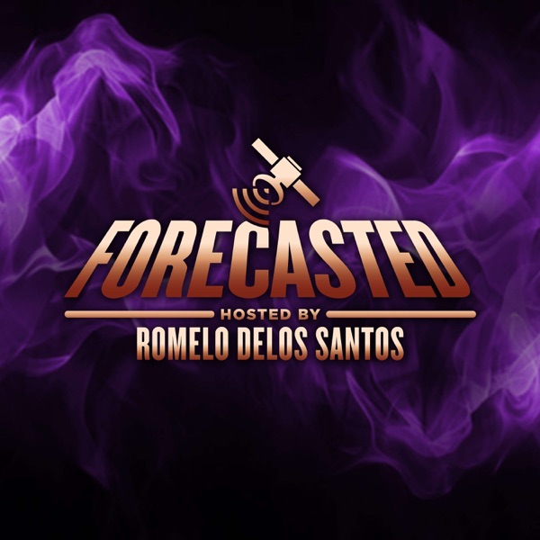 Forecasted Podcast - Hosted by Romelo Delos Santos Image