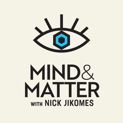 Mind & Matter:Nick Jikomes