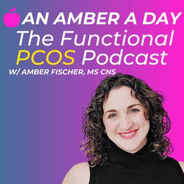 An Amber a Day: The Functional Nutrition Podcast