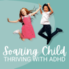 Soaring Child: Thriving with ADHD - Dana Kay