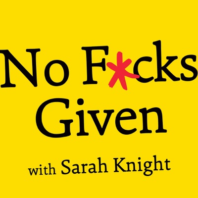 No F*cks Given Podcast:Sarah Knight and Cadence13