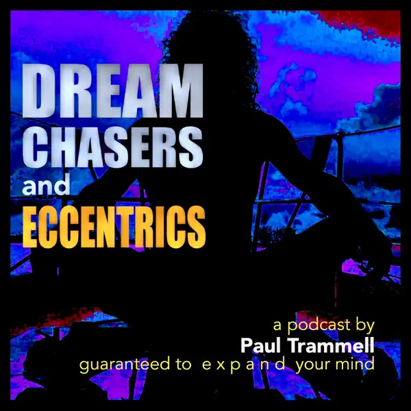Dream Chasers and Eccentrics