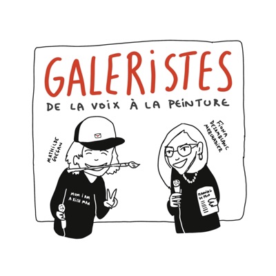 Galeristes : de la voix à la peinture Galeristes : de la voix à la peinture