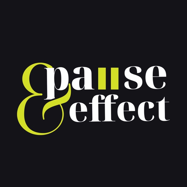 pause & effect