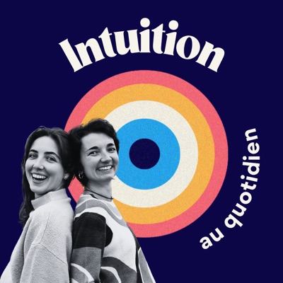 Intuition au quotidien (ex Intuition : votre meilleure alliée)