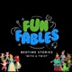 Fun Fables - Bedtime Stories With A Twist
