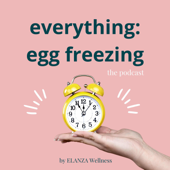 Everything Egg Freezing