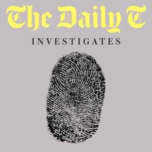 The Daily T: Investigates