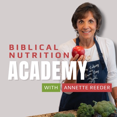 Biblical Nutrition Academy Podcast Biblical Nutrition Academy Podcast