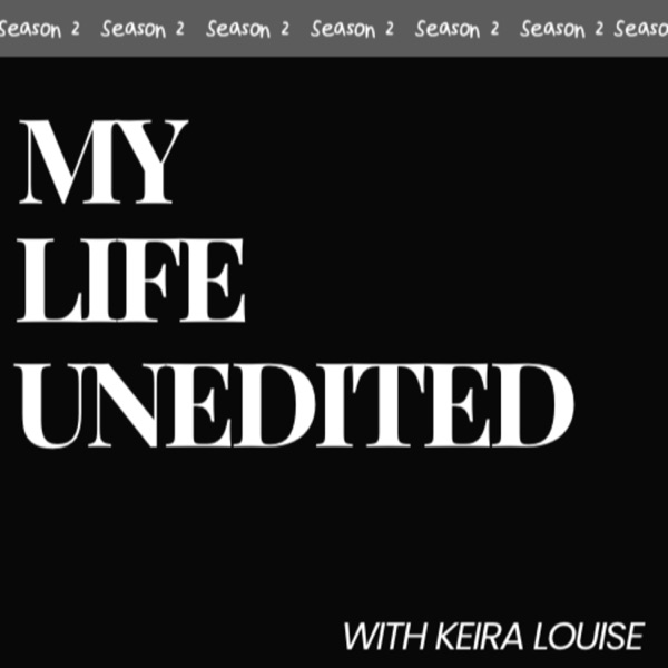 My Life Unedited With Keira Louise 