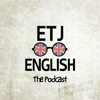 The ETJ English Podcast - ETJ English