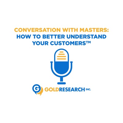 Conversations with Masters: How to Better Understand Your Customers