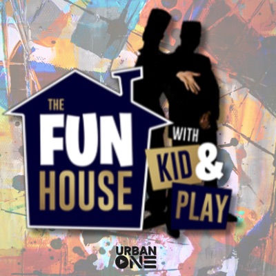 The Fun House w/ Kid N Play:Urban One Podcast Network