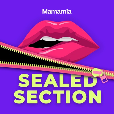 Sealed Section:Mamamia Podcasts