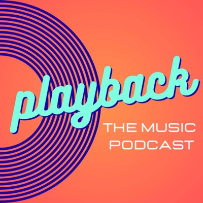 Playback the Music Podcast