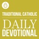 Traditional Catholic Daily Devotional