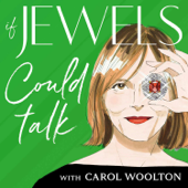 If Jewels Could Talk with Carol Woolton