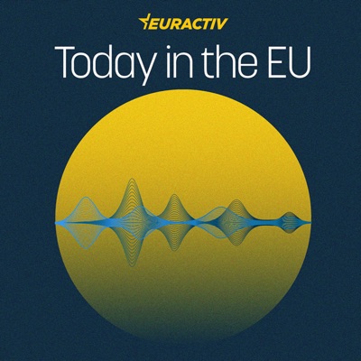 Today in the EU:Euractiv