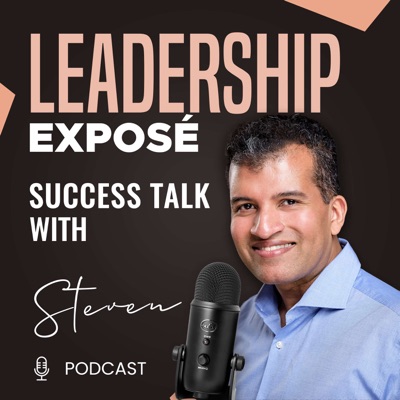 Leadership Exposé Podcast: Success Talk with Steven Paul